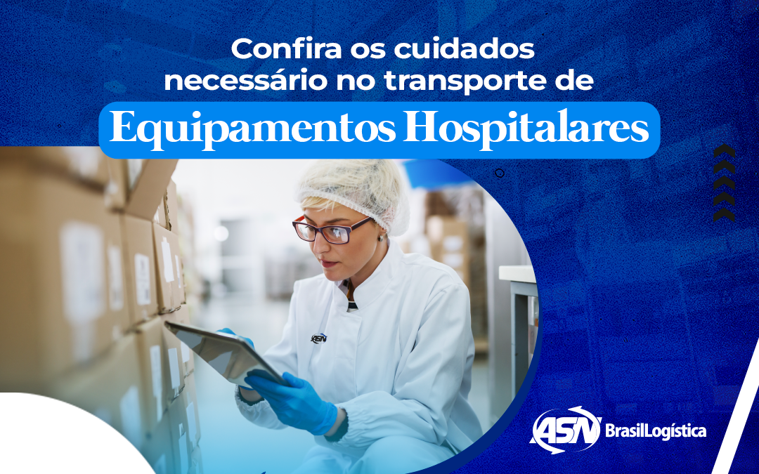 Confira os cuidados necessário no transporte de equipamentos hospitalares