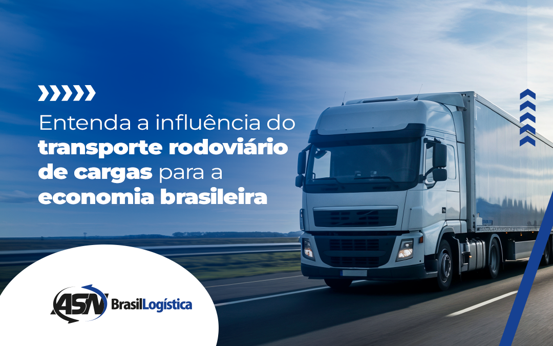 Entenda a influência do transporte rodoviário de cargas para a economia brasileira